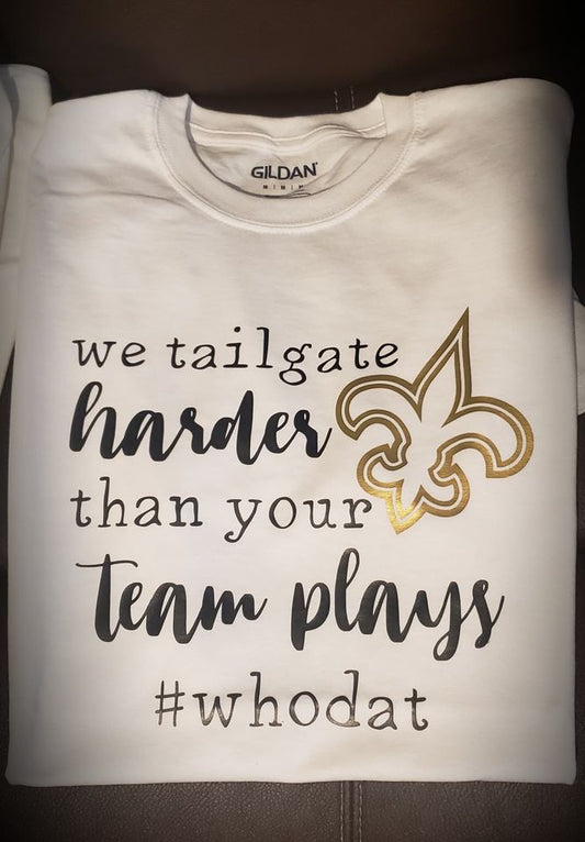 "We Tailgate Harder Than Your Team Plays" T-Shirt